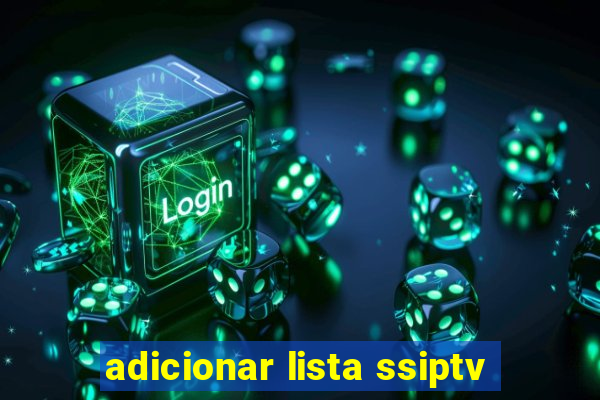 adicionar lista ssiptv